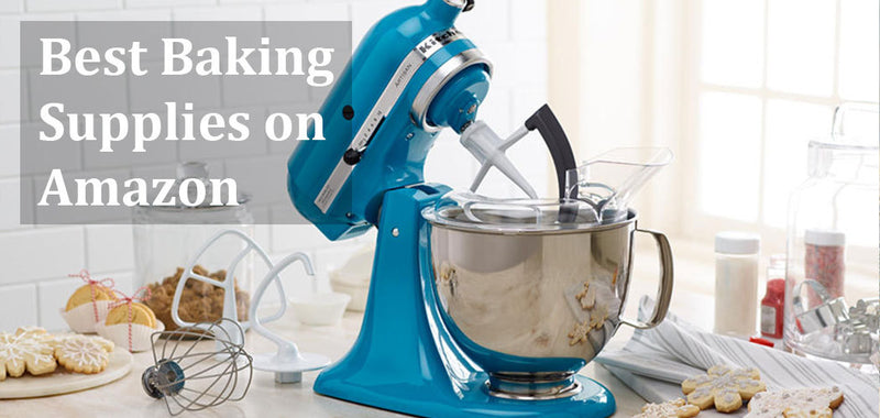 Best Baking Supplies on Amazon; mixers, tools, kits, trays, stands and more